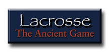 Lacrosse The Ancient Game